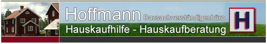 Haus-Kaufberatung vom Hauskaufberater frs Haus - Rolf Hoffmann  -  Bausachverstndiger - Baugutachter -  Erstellung von Hauskauf-Baugutachten fr Immobilien, Immobiliengutachten und Hauskaufberatung - Kaufberatung beim Kauf und Verkauf vom Haus - Haus-Gutachten vom Hauskauf-Gutachter